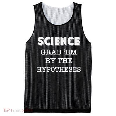 Science Grab 'Em By The Hypotheses Protester Mesh Reversible Basketball Jersey Tank