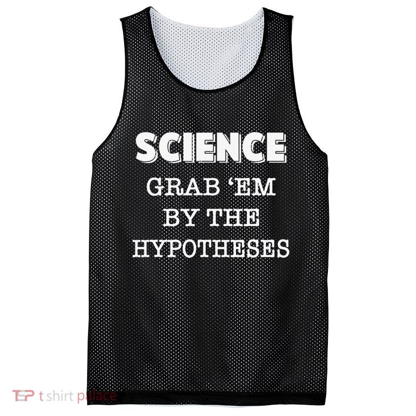 Science Grab 'Em By The Hypotheses Protester Mesh Reversible Basketball Jersey Tank