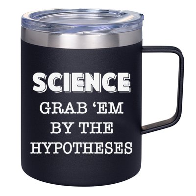 Science Grab 'Em By The Hypotheses Protester 12oz Stainless Steel Coffee Mug