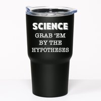 Science Grab 'Em By The Hypotheses Protester Tumbler