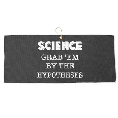 Science Grab 'Em By The Hypotheses Protester Large Microfiber Waffle Golf Towel