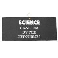 Science Grab 'Em By The Hypotheses Protester Large Microfiber Waffle Golf Towel