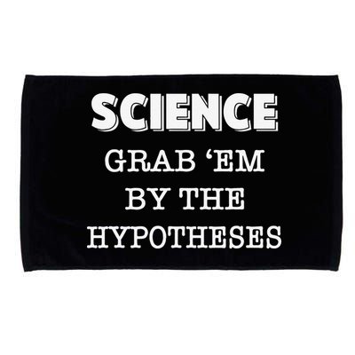Science Grab 'Em By The Hypotheses Protester Microfiber Hand Towel