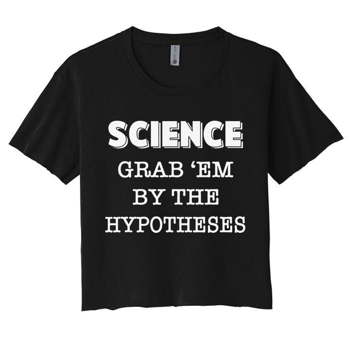 Science Grab 'Em By The Hypotheses Protester Crop Top