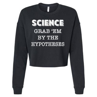 Science Grab 'Em By The Hypotheses Protester Cropped Pullover Crew