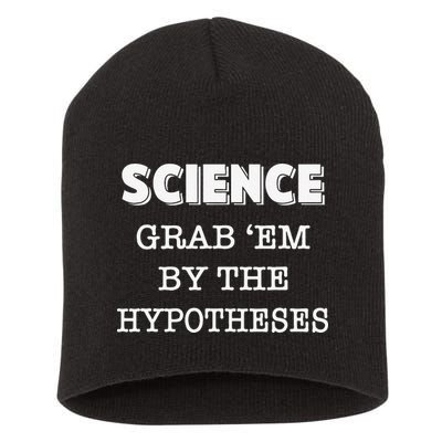 Science Grab 'Em By The Hypotheses Protester Short Acrylic Beanie