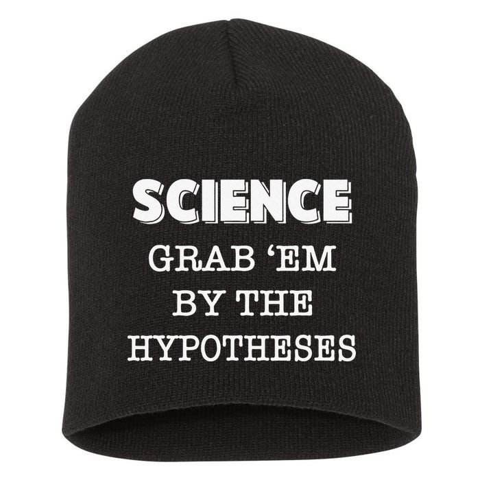 Science Grab 'Em By The Hypotheses Protester Short Acrylic Beanie