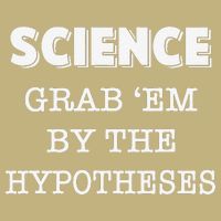 Science Grab 'Em By The Hypotheses Protester Performance Shirt