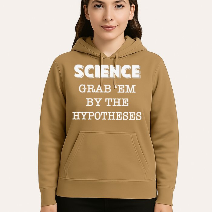 Science Grab 'Em By The Hypotheses Protester Hoodie