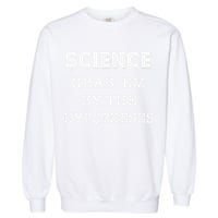 Science Grab 'Em By The Hypotheses Protester Garment-Dyed Sweatshirt