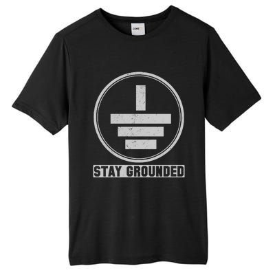 Stay Grounded Electrician Funny Tall Fusion ChromaSoft Performance T-Shirt