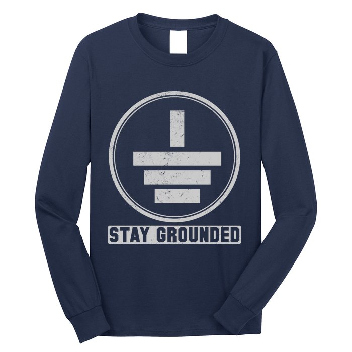 Stay Grounded Electrician Funny Long Sleeve Shirt