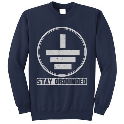 Stay Grounded Electrician Funny Sweatshirt