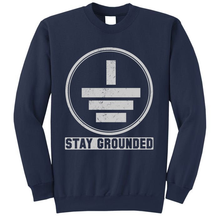 Stay Grounded Electrician Funny Sweatshirt