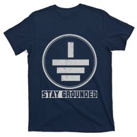 Stay Grounded Electrician Funny T-Shirt