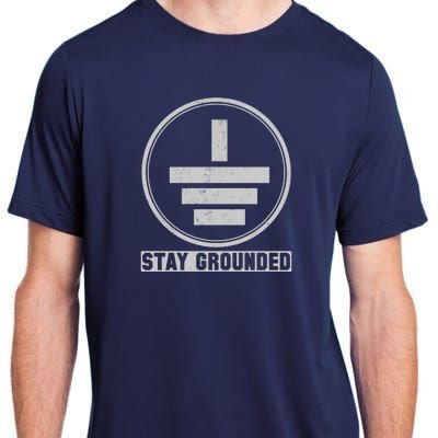 Stay Grounded Electrician Funny Adult ChromaSoft Performance T-Shirt