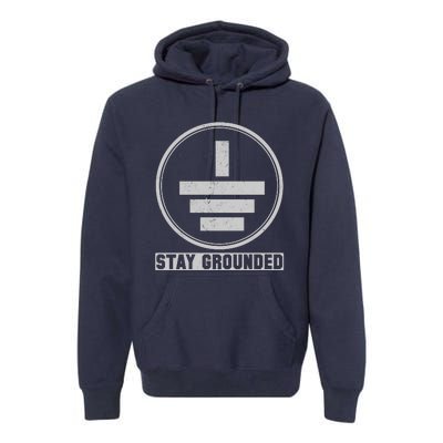 Stay Grounded Electrician Funny Premium Hoodie