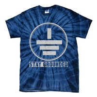 Stay Grounded Electrician Funny Tie-Dye T-Shirt