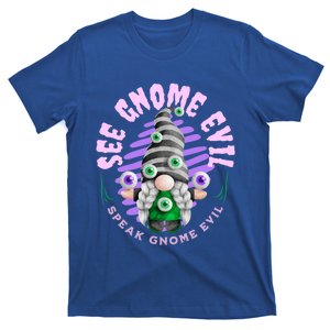 See Gnome Evil Speak Gnome Evil Eyes Funny Gnome Halloween Great Gift T-Shirt