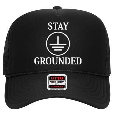 Stay Grounded Electrician Electrical Engineer Engineering High Crown Mesh Back Trucker Hat