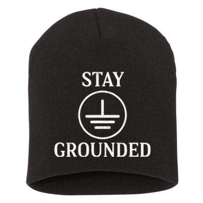 Stay Grounded Electrician Electrical Engineer Engineering Short Acrylic Beanie