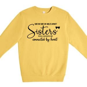 Sister Gift For Sister Sisters Will Always Be Premium Crewneck Sweatshirt