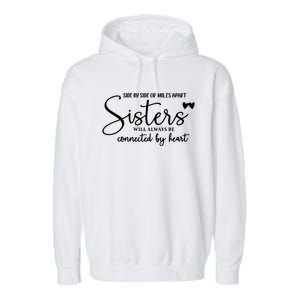 Sister Gift For Sister Sisters Will Always Be Garment-Dyed Fleece Hoodie