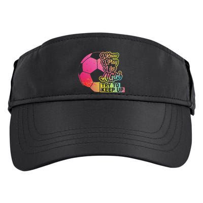 Soccer Girl Funny Gift Mom Daughter Play Like A Girl Soccer Adult Drive Performance Visor