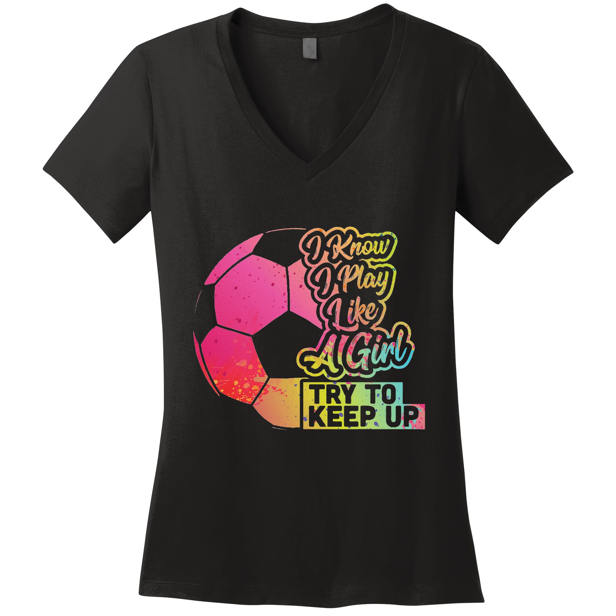 Soccer Girl Funny Gift Mom Daughter Play Like A Girl Soccer Women's V-Neck T-Shirt