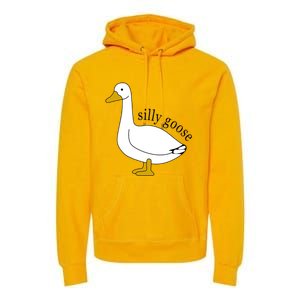 Silly Goose Funny Goose Meme Cute Goose Trendy Clothing Premium Hoodie