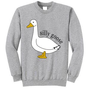 Silly Goose Funny Goose Meme Cute Goose Trendy Clothing Tall Sweatshirt