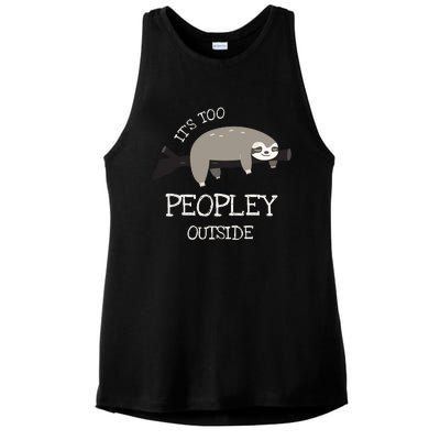 Sloth Gifts For Introverts It's Too Peopley Outside Ladies PosiCharge Tri-Blend Wicking Tank