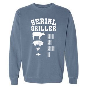 Serial Griller Fathers Day Funny Grilling Grill Bbq Master Gift Garment-Dyed Sweatshirt