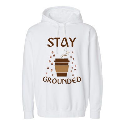 Stay Grounded Funny Coffee Lover Garment-Dyed Fleece Hoodie