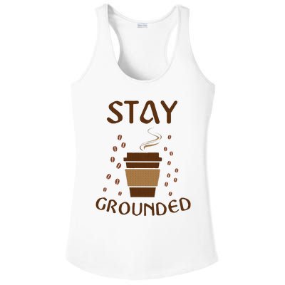 Stay Grounded Funny Coffee Lover Ladies PosiCharge Competitor Racerback Tank