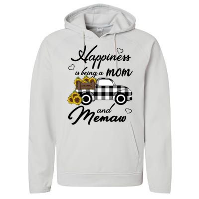 Sunflower Grandma Funny Gift Happiness Is Being A Mom And Memaw Gift Performance Fleece Hoodie