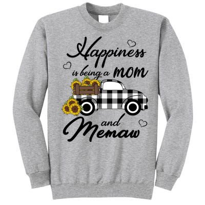 Sunflower Grandma Funny Gift Happiness Is Being A Mom And Memaw Gift Tall Sweatshirt