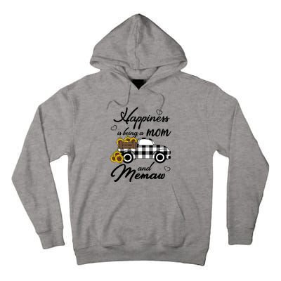 Sunflower Grandma Funny Gift Happiness Is Being A Mom And Memaw Gift Tall Hoodie