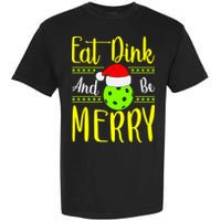 Santa Gift For Pickleball Plyer Eat Dink And Be Merry Garment-Dyed Heavyweight T-Shirt