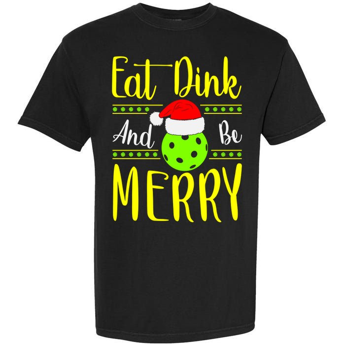 Santa Gift For Pickleball Plyer Eat Dink And Be Merry Garment-Dyed Heavyweight T-Shirt
