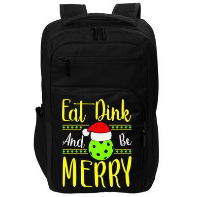 Santa Gift For Pickleball Plyer Eat Dink And Be Merry Impact Tech Backpack