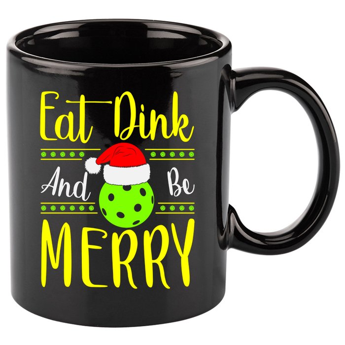 Santa Gift For Pickleball Plyer Eat Dink And Be Merry 11oz C Handle Ceramic Mug