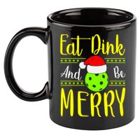 Santa Gift For Pickleball Plyer Eat Dink And Be Merry 11oz C Handle Ceramic Mug