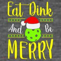 Santa Gift For Pickleball Plyer Eat Dink And Be Merry Tall T-Shirt