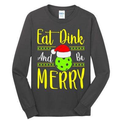 Santa Gift For Pickleball Plyer Eat Dink And Be Merry Tall Long Sleeve T-Shirt