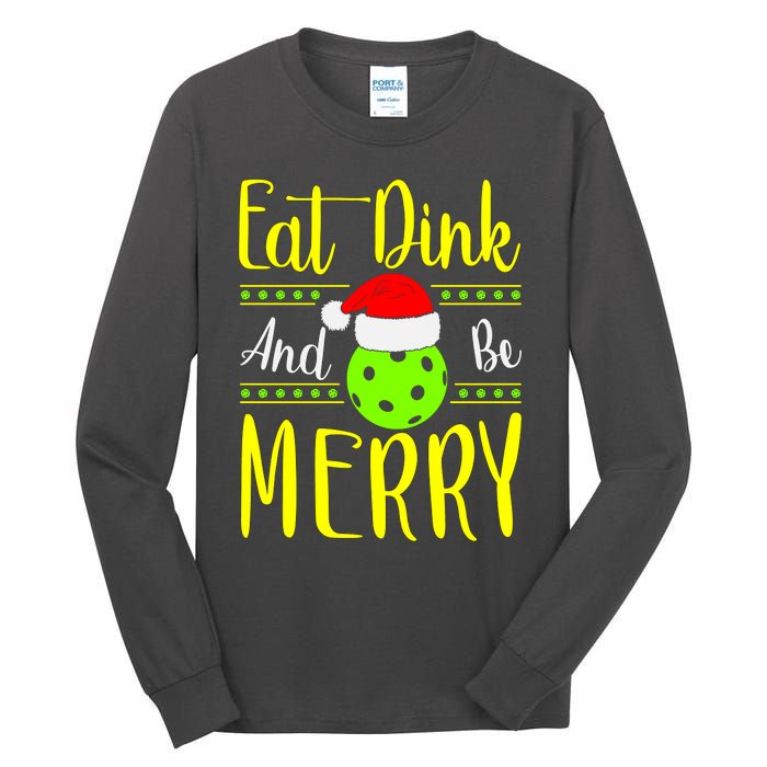 Santa Gift For Pickleball Plyer Eat Dink And Be Merry Tall Long Sleeve T-Shirt