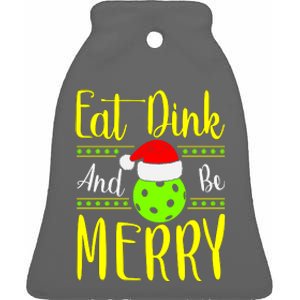 Santa Gift For Pickleball Plyer Eat Dink And Be Merry Ceramic Bell Ornament