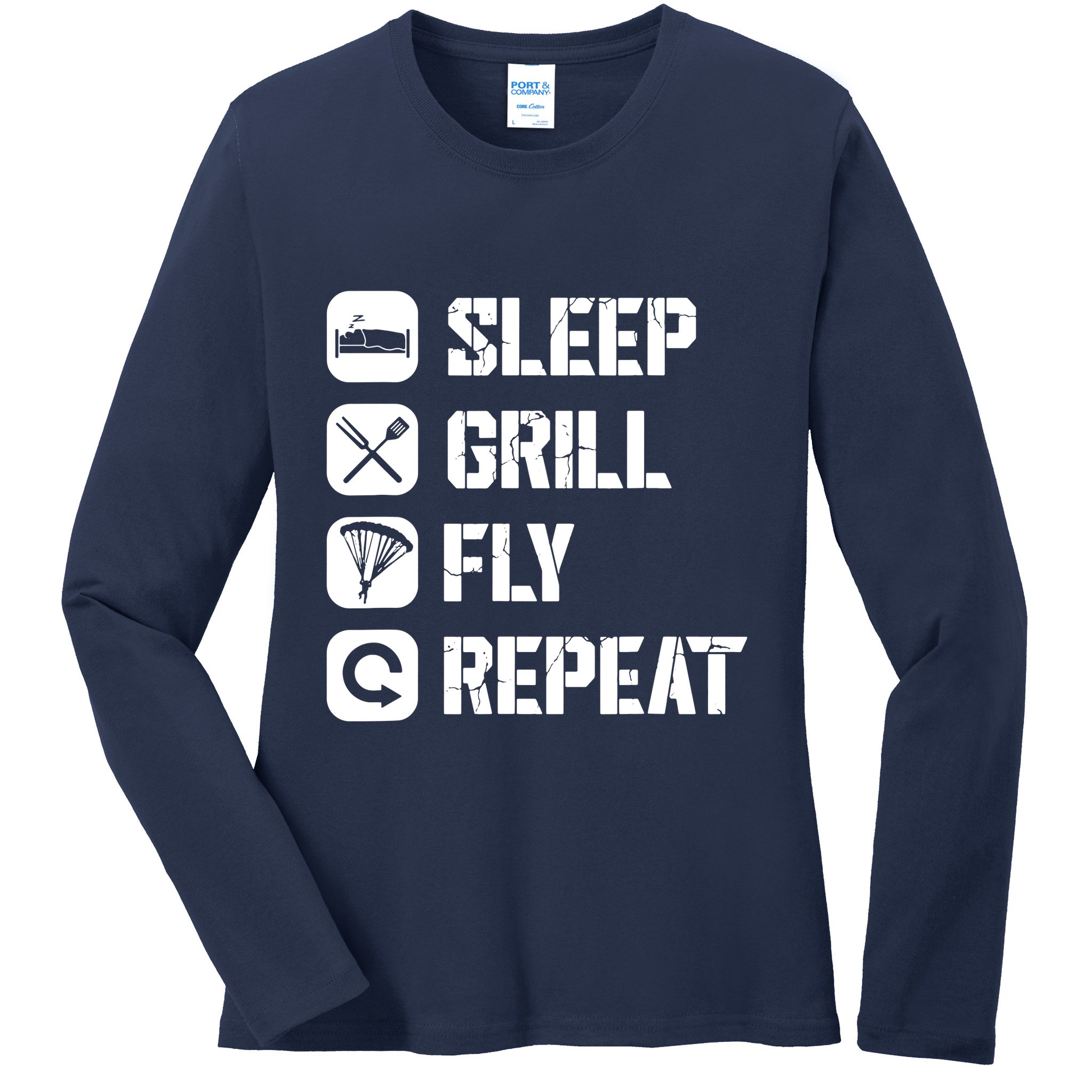 Sleep Grill Fly Repeat Ladies Long Sleeve Shirt
