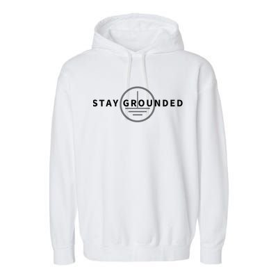 Stay Grounded Funny Electrician Gift Cute Gift Garment-Dyed Fleece Hoodie