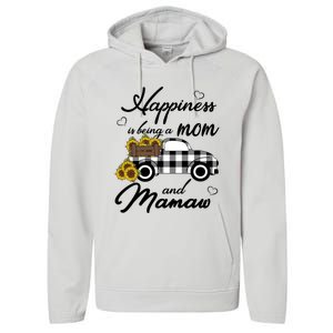 Sunflower Grandma Funny Gift Happiness Is Being A Mom And Mamaw Funny Gift Performance Fleece Hoodie